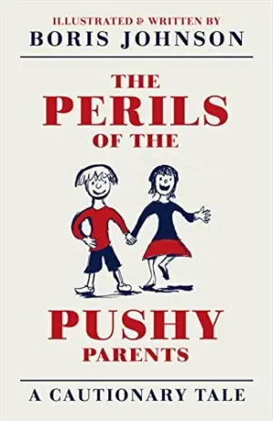 Cover for "The Perils of the Pushy Parents"