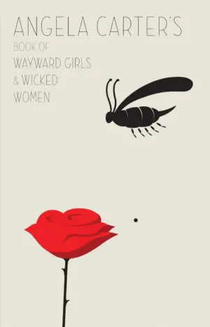 Cover for "Angela Carter's Book of Wayward Girls and Wicked Women"