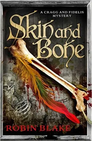 Cover for "Skin and Bone (Cragg & Fidelis Mystery 4)"