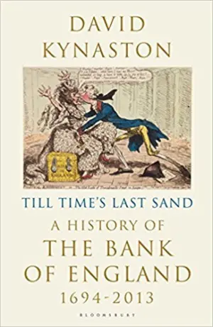 Cover for "Till Time's Last Sand: A History of the Bank of England 1694-2013"