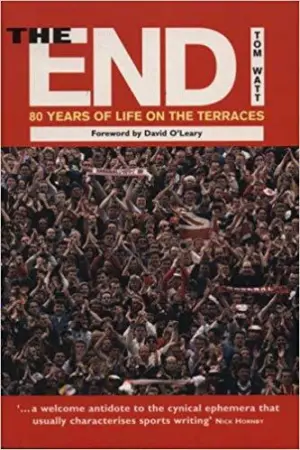 Cover for "The End: 80 Years of Life on the Terraces"