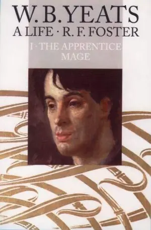 Cover for "W. B. Yeats, A Life. I: The Apprentice Mage 1865-1914"