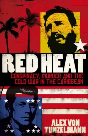 Cover for "Red Heat: Conspiracy, Murder and the Cold War in the Caribbean"