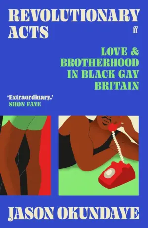 Cover for "Revolutionary Acts: Love & Brotherhood in Black Gay Britain"