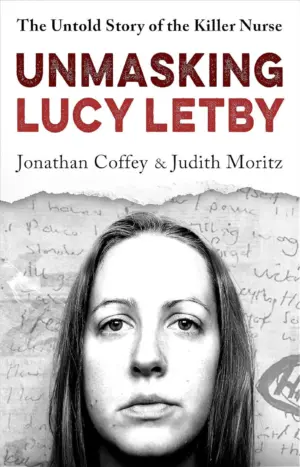 Cover for "Unmasking Lucy Letby: The Untold Story of the Killer Nurse"
