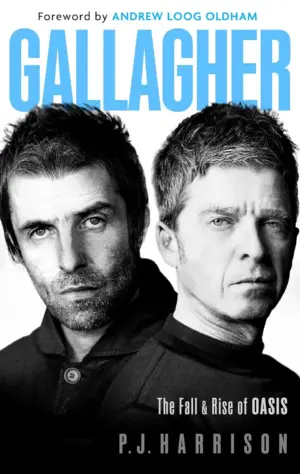 Cover for "Gallagher: The Fall and Rise of Oasis"